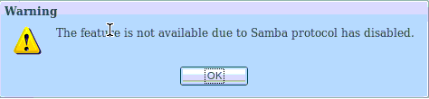 Warning: The feature is not available due to Samba protocol has disabled